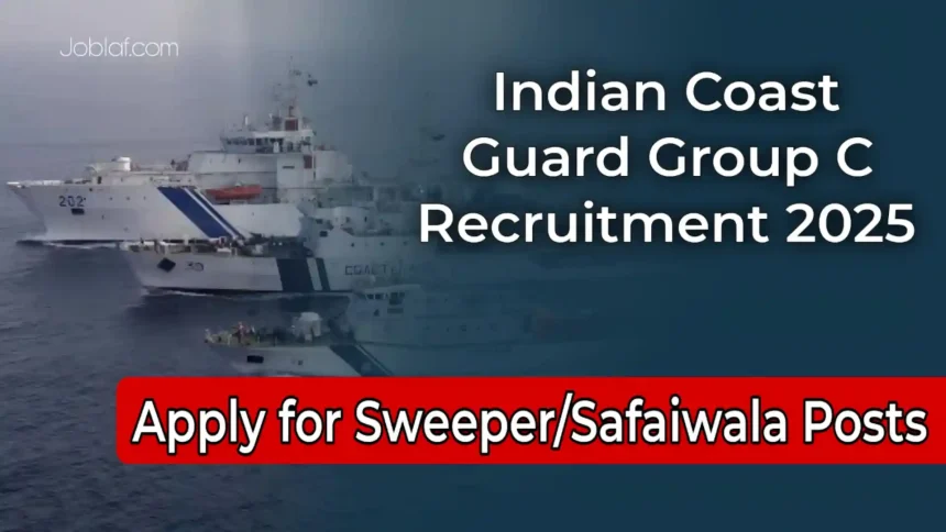 Indian Coast Guard Group C Recruitment 2025: Apply for Sweeper/Safaiwala Posts